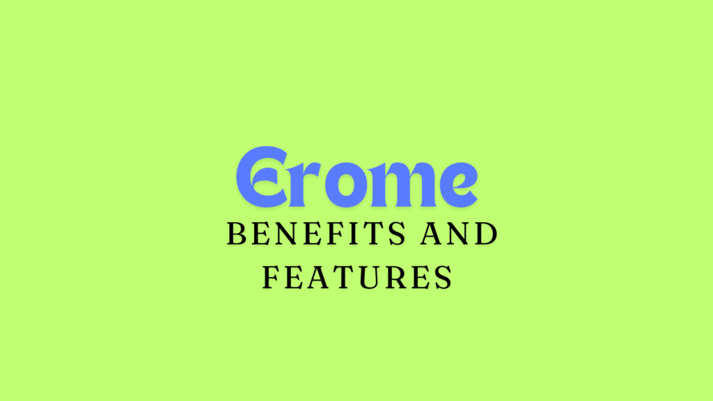 Erome Benefits and Features