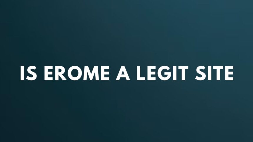 Is Erome a Legit Site?